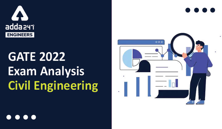 GATE 2022 Exam Analysis Civil Engineering, Check Live GATE 2022 shift 1 analysis_30.1