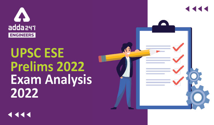 ese general studies paper analysis UPSC ESE Prelims 2022 Exam Analysis, Check Detailed IES 2022 Exam Analysis_30.1
