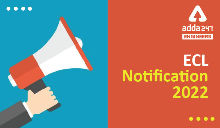 ECL Notification 2022 Apply Online for 313 Engineering Vacancies_30.1