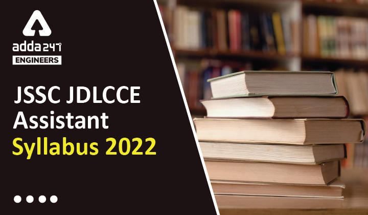JSSC JE Syllabus 2022, Check JSSC JDLCCE Exam Pattern Here_30.1
