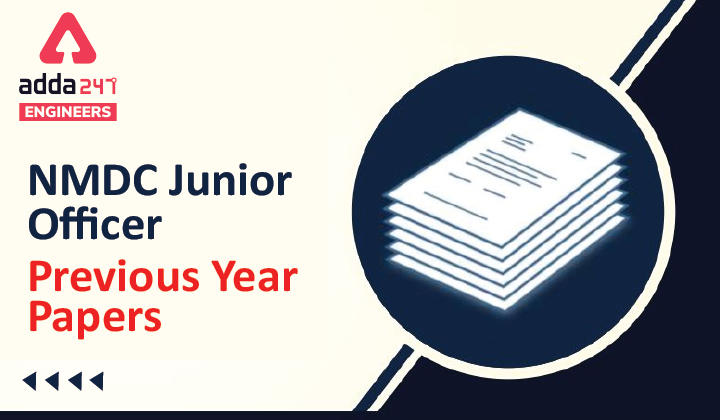 NMDC Junior Officer 2022 Previous Year Papers, Check Out PDFs for NMDC Previous Year Papers Here_30.1