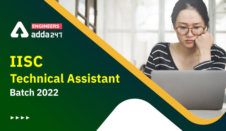 IISC Technical Assistant Recruitment 2022, Batch Begins From 04th March 2022_30.1