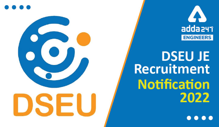 DSEU JE Recruitment Notification 2022, Apply Online for Engineering Vacancies_30.1