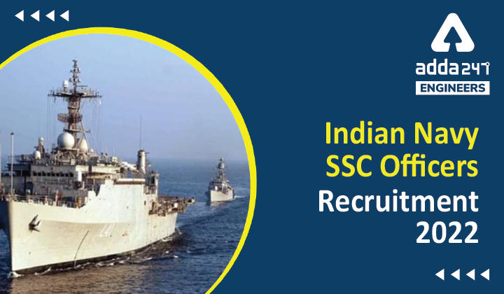 Indian Navy SSC Officer Recruitment 2022, Apply Online for 155 Engineering Vacancies_30.1