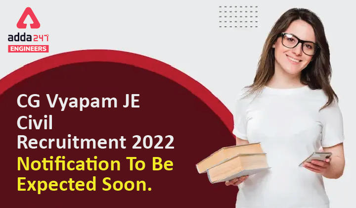 CG Vyapam JE Civil Recruitment 2022, Notification To Be Expected Soon._30.1
