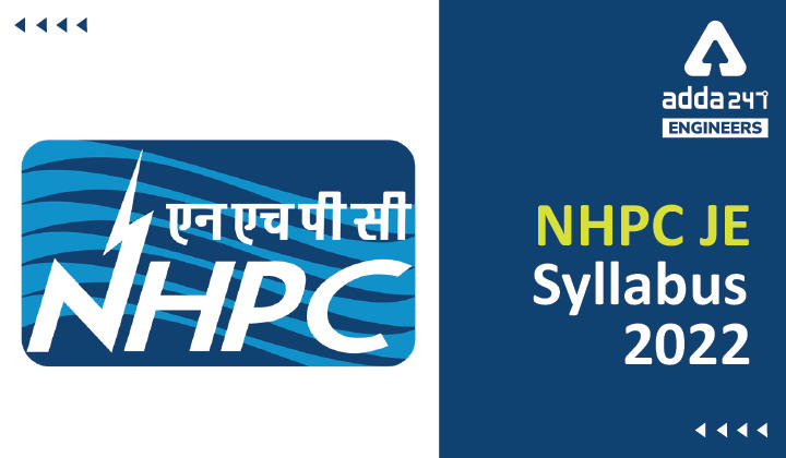 NHPC Junior Engineer (JE) Syllabus 2022 | General Engineering Added| Check Major Changes_30.1
