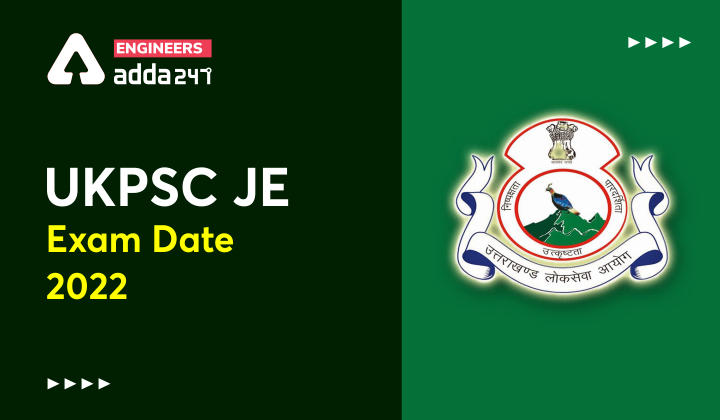 UKPSC JE Exam Date 2022, Check Here For The Details_30.1