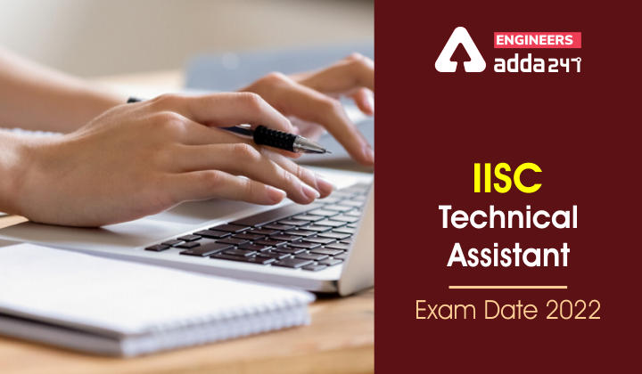 IISC Technical Assistant Exam Date 2022, Check Here For The Details_30.1