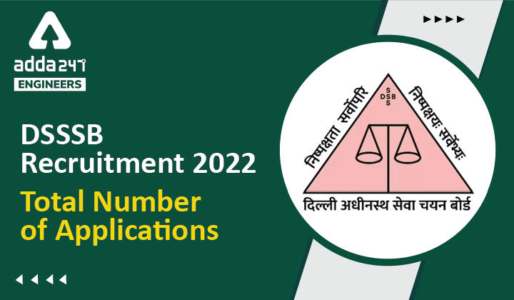 DSSSB JE Application Form 2022 Total Number of Applications for JE and AE Posts_30.1
