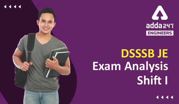 DSSSB JE Exam Analysis 2022 Post Code 14/21 Check Difficulty level and First Impression_30.1