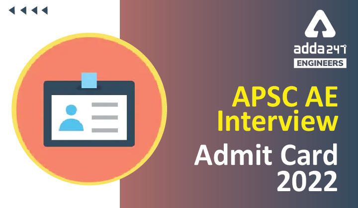 APSC AE Admit Card 2022, Download APSC Interview Hall Ticket_30.1