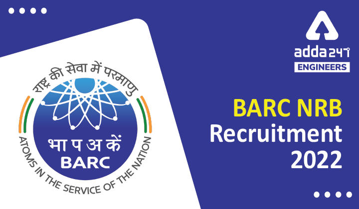 BARC NRB Recruitment 2022 Apply Online for 266 BARC Vacancies_30.1