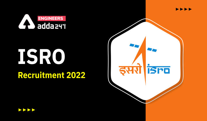 ISRO Recruitment 2022 Exam Date, Syllabus, Eligibility, Vacancy and Other Details_30.1