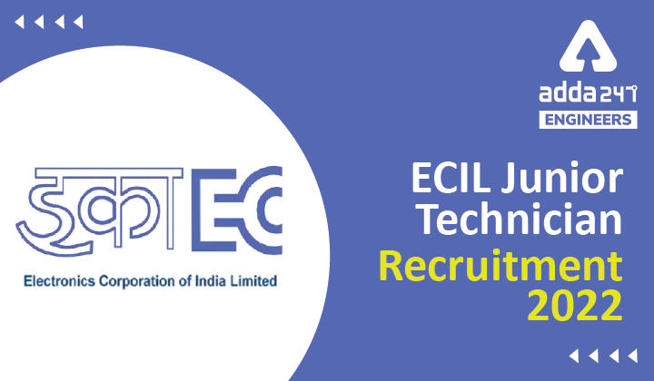 ECIL Junior Technician Recruitment 2022 Apply Online for 1625 ECIL Vacancies_30.1