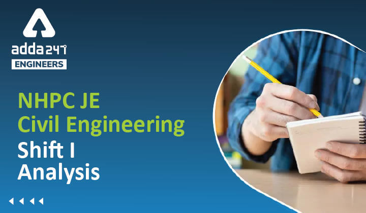 NHPC JE Exam Analysis Civil Engineering Shift I Difficulty Level, First Impression and Expected Cutoff_30.1