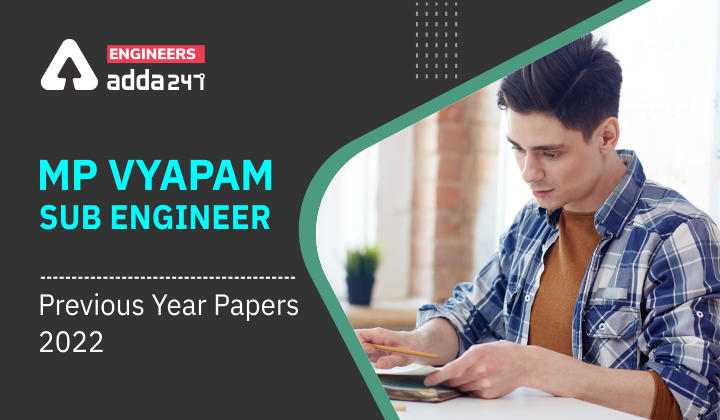 MP Vyapam Sub Engineer Previous Year Papers 2022, Check Here For The Details_30.1