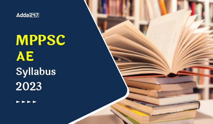 MPPSC AE Syllabus 2023, Check MPPSC Assistant Engineer Exam Pattern Here_30.1