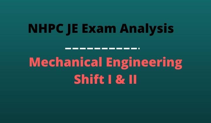 NHPC JE Mechanical Exam Analysis 2022 Difficulty Level, First Impression and Expected Cutoff_30.1