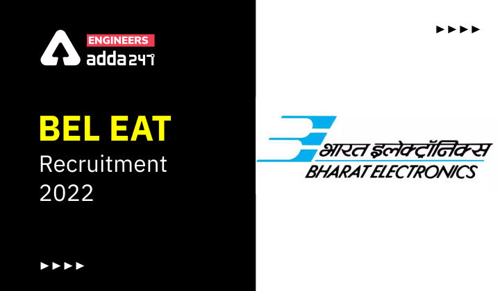 BEL EAT Recruitment 2022 Notification Out, Apply Online for 21 Vacancies_30.1