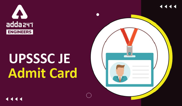 UPSSSC JE Admit Card 2022, Check UPSSSC Junior Engineer Exam Date Here_30.1