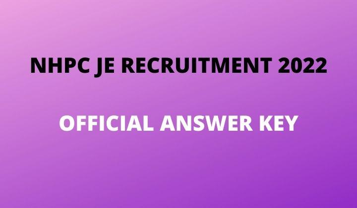 NHPC JE Answer Key 2022, Check Here For NHPC Junior Engineer Answer Key Details_50.1