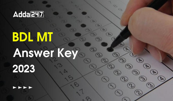 BDL MT Answer Key 2023, Check Here For Official Answer Key of BDL MT Exam_30.1