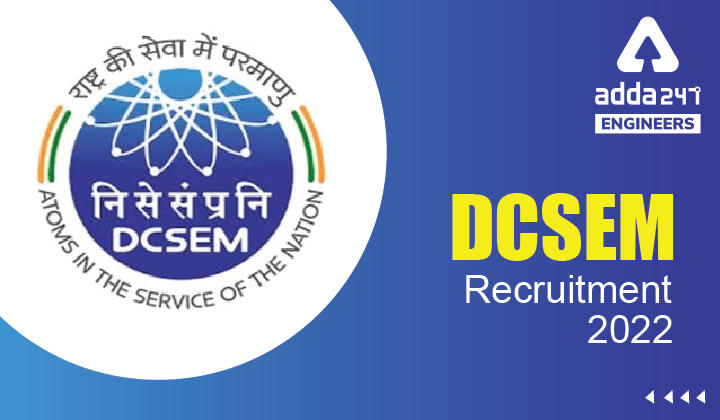 DCSEM Recruitment 2022, Apply for 33 DCSEM Vacancies_30.1