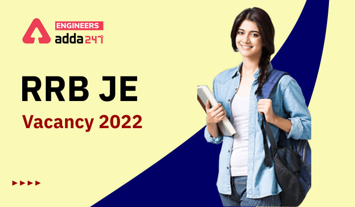 RRB JE Vacancy 2022, Check Here For RRB Junior Engineer Vacancy Details_30.1