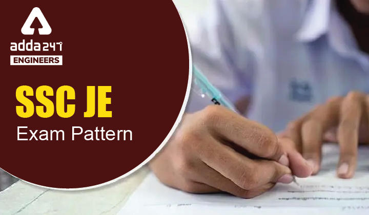 SSC JE 2022 Exam Pattern, Check Detailed Exam Pattern of SSC JE Paper I & II_30.1