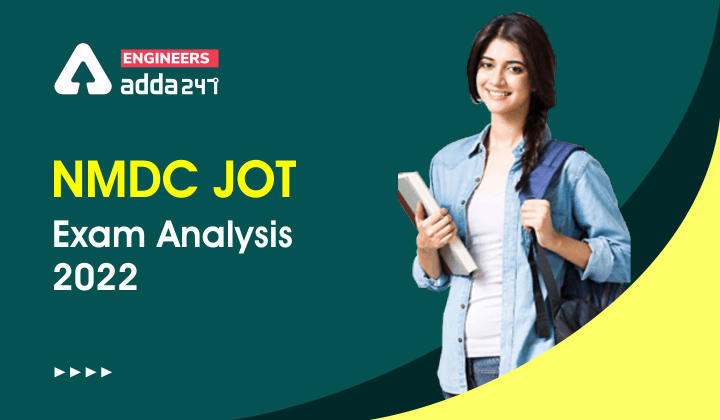 NMDC JOT Exam Analysis 2022, Check Complete Exam Analysis of NMDC Junior Officer Trainee Exam Here_30.1