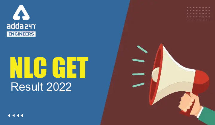 NLC GET Result 2022, Download The List Of Selected Candidates for Document Verification_30.1
