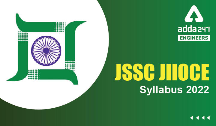 JSSC JIIOCE Syllabus 2022, Check Detailed Syllabus For The Examination_30.1