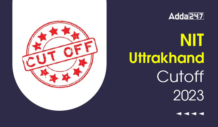 NIT Uttarakhand Cut Off 2023, Check NIT GATE Cut Off Here_30.1