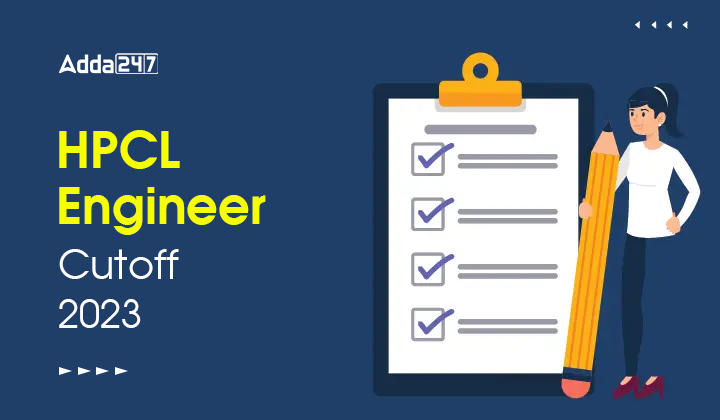 HPCL Engineer Cut Off 2023, Expected and Previous Year Cut Off Marks_30.1