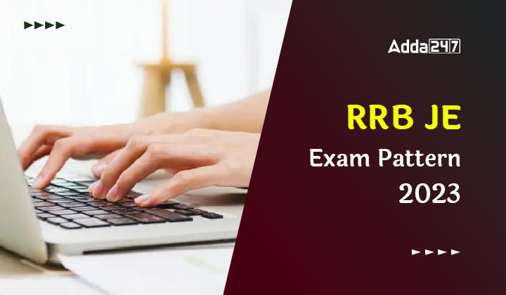 RRB JE Exam Pattern 2023, Check Tier-1 and Tier-2 Exam Pattern Here_30.1