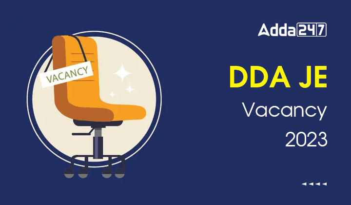 DDA JE Vacancy 2023, Check Category-Wise DDA Vacancy Details_30.1