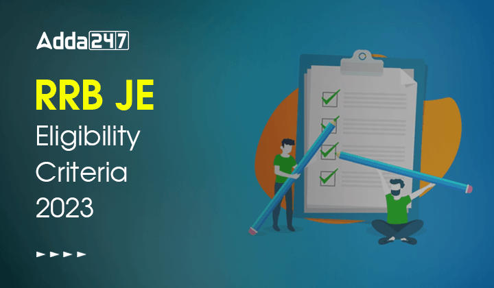 RRB JE Eligibility Criteria 2023, Check Eligibility RRB JE_30.1