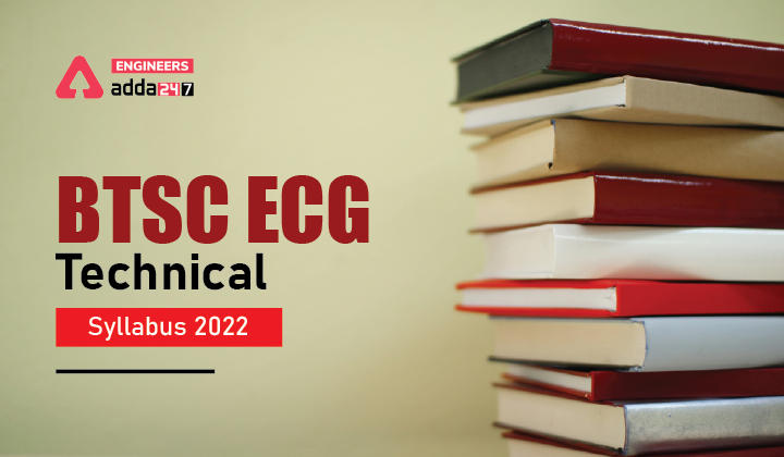 BTSC ECG Technical Syllabus 2022, Check BTSC Exam Pattern Here_30.1