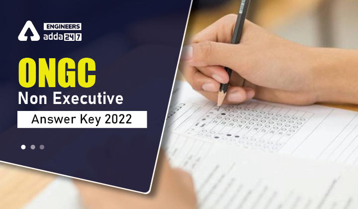 ONGC Non Executive Answer Key 2022, Download Non Executive Answer Key Here_30.1