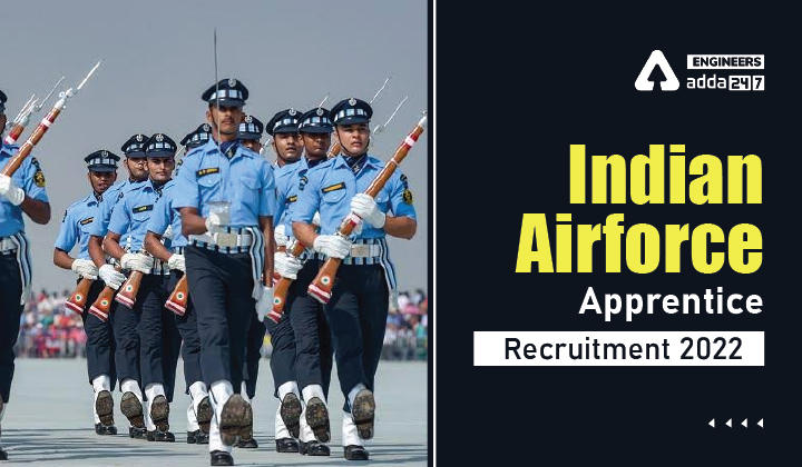 Indian Air Force Apprentice Recruitment 2022, Apply Online for 152 Vacancies_30.1