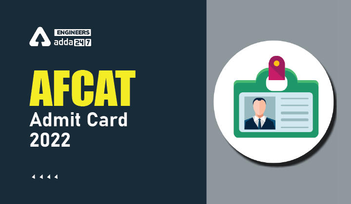 AFCAT Admit Card 2022, Download AFCAT Hall Ticket Here_30.1