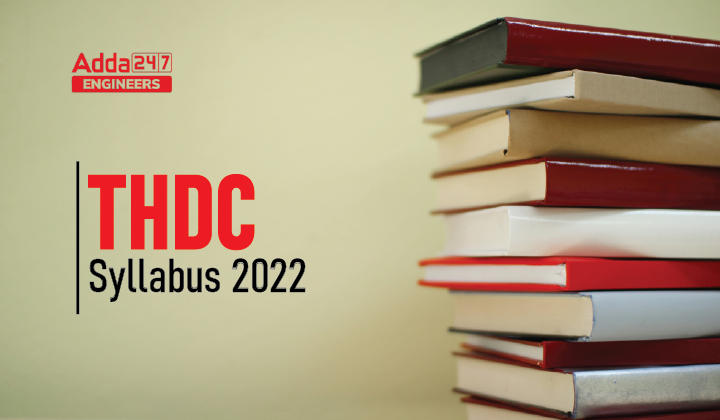 THDC Syllabus 2022, Check the detailed Syllabus Here_30.1