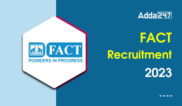 FACT Recruitment 2023, Last Date to Apply Online for 74 Post_30.1