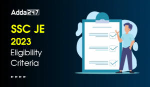 SSC JE 2023 Eligibility Criteria