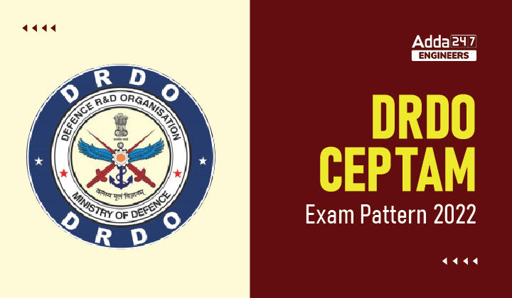 DRDO CEPTAM Exam Pattern 2022, Check Here For More Details_30.1