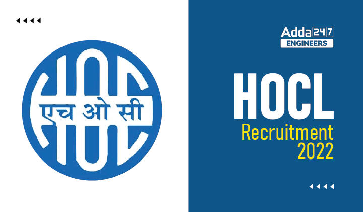 HOCL Recruitment 2022, Walk-In-Interview for Various posts detailed_30.1