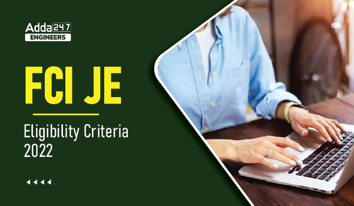 FCI JE Eligibility Criteria 2022, Check Here The Detailed Eligibility Criteria For FCI JE_30.1