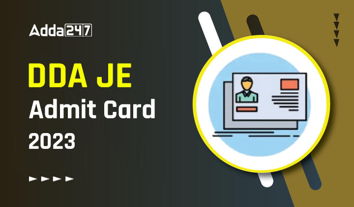 DDA JE Admit Card 2023, Hall Ticket and Exam Date PDF @dda.gov.in_30.1