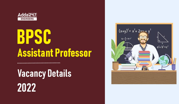 BPSC Assistant Professor Vacancy Details 2022, Check BPSC Vacancy Details Here_30.1