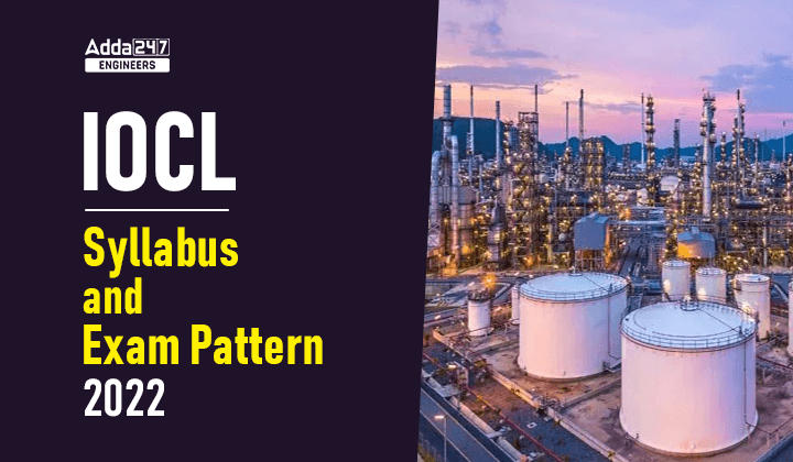 IOCL Syllabus and Exam Pattern 2022_30.1